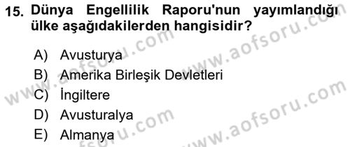 Bakıma Gereksinimi Olan Engelli Bireyler 1 Dersi 2022 - 2023 Yılı (Final) Dönem Sonu Sınav Soruları 15. Soru