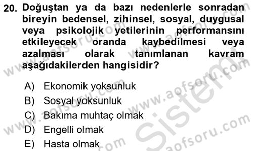 Bakıma Gereksinimi Olan Engelli Bireyler 1 Dersi 2022 - 2023 Yılı (Final) Dönem Sonu Sınav Soruları 20. Soru
