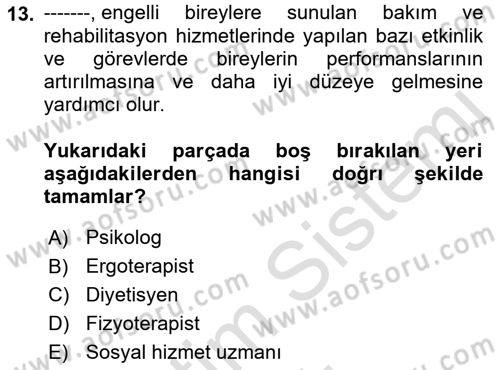 Bakıma Gereksinimi Olan Engelli Bireyler 1 Dersi 2022 - 2023 Yılı Yaz Okulu Sınav Soruları 13. Soru