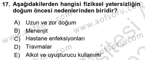 Bakıma Gereksinimi Olan Engelli Bireyler 1 Dersi 2022 - 2023 Yılı Yaz Okulu Sınav Soruları 17. Soru