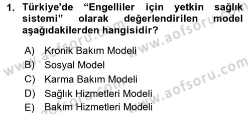 Bakıma Gereksinimi Olan Engelli Bireyler 1 Dersi 2023 - 2024 Yılı (Vize) Ara Sınav Soruları 1. Soru