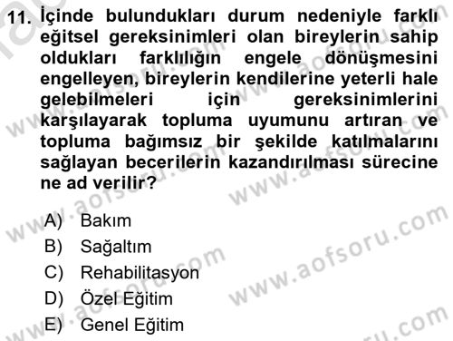 Bakıma Gereksinimi Olan Engelli Bireyler 1 Dersi 2023 - 2024 Yılı (Vize) Ara Sınav Soruları 11. Soru