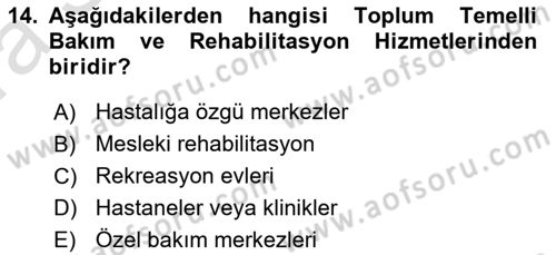 Bakıma Gereksinimi Olan Engelli Bireyler 1 Dersi 2023 - 2024 Yılı (Vize) Ara Sınav Soruları 14. Soru
