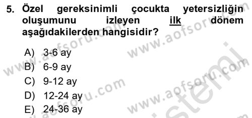 Bakıma Gereksinimi Olan Engelli Bireyler 1 Dersi 2023 - 2024 Yılı (Vize) Ara Sınav Soruları 5. Soru