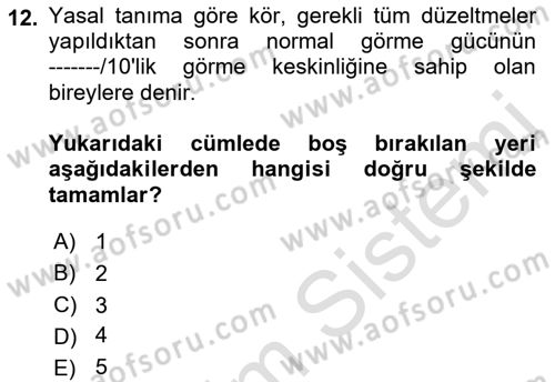 Bakıma Gereksinimi Olan Engelli Bireyler 1 Dersi 2023 - 2024 Yılı (Final) Dönem Sonu Sınav Soruları 12. Soru