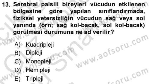 Bakıma Gereksinimi Olan Engelli Bireyler 1 Dersi 2023 - 2024 Yılı (Final) Dönem Sonu Sınav Soruları 13. Soru