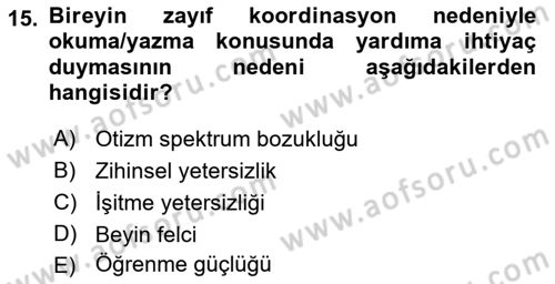 Bakıma Gereksinimi Olan Engelli Bireyler 1 Dersi 2023 - 2024 Yılı (Final) Dönem Sonu Sınav Soruları 15. Soru