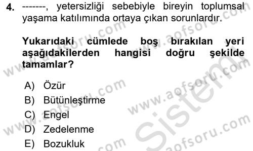 Bakıma Gereksinimi Olan Engelli Bireyler 1 Dersi 2023 - 2024 Yılı (Final) Dönem Sonu Sınav Soruları 4. Soru