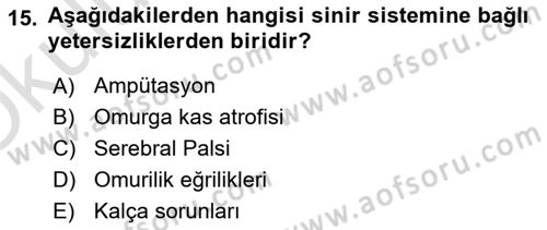 Bakıma Gereksinimi Olan Engelli Bireyler 1 Dersi 2023 - 2024 Yılı Yaz Okulu Sınavı 15. Soru