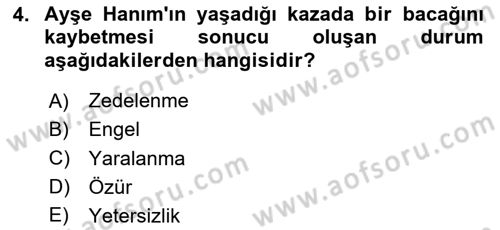 Bakıma Gereksinimi Olan Engelli Bireyler 1 Dersi 2023 - 2024 Yılı Yaz Okulu Sınavı 4. Soru