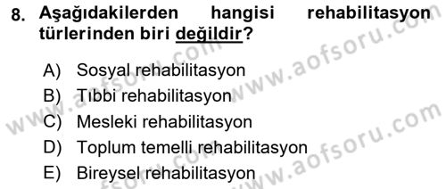 Bakıma Gereksinimi Olan Engelli Bireyler 1 Dersi 2023 - 2024 Yılı Yaz Okulu Sınavı 8. Soru