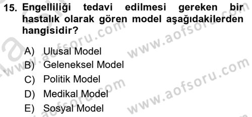 Bakıma Gereksinimi Olan Engelli Bireyler 1 Dersi 2024 - 2025 Yılı (Vize) Ara Sınav Soruları 15. Soru