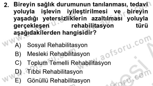 Bakıma Gereksinimi Olan Engelli Bireyler 1 Dersi 2024 - 2025 Yılı (Vize) Ara Sınav Soruları 2. Soru