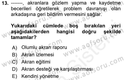 Bakıma Gereksinimi Olan Engelli Bireyler 2 Dersi 2017 - 2018 Yılı (Vize) Ara Sınav Soruları 13. Soru
