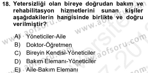 Bakıma Gereksinimi Olan Engelli Bireyler 2 Dersi 2017 - 2018 Yılı (Vize) Ara Sınav Soruları 18. Soru