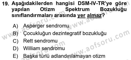 Bakıma Gereksinimi Olan Engelli Bireyler 2 Dersi 2017 - 2018 Yılı (Vize) Ara Sınav Soruları 19. Soru