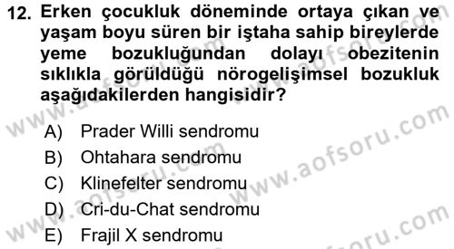 Bakıma Gereksinimi Olan Engelli Bireyler 2 Dersi 2017 - 2018 Yılı (Final) Dönem Sonu Sınav Soruları 12. Soru
