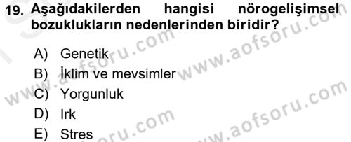 Bakıma Gereksinimi Olan Engelli Bireyler 2 Dersi 2017 - 2018 Yılı (Final) Dönem Sonu Sınav Soruları 19. Soru