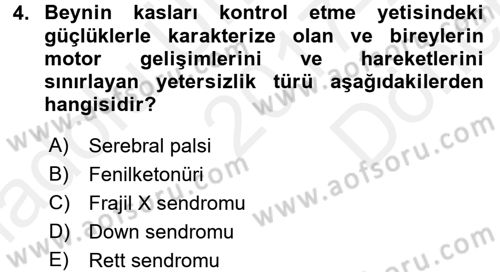 Bakıma Gereksinimi Olan Engelli Bireyler 2 Dersi 2017 - 2018 Yılı (Final) Dönem Sonu Sınav Soruları 4. Soru