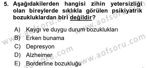 Bakıma Gereksinimi Olan Engelli Bireyler 2 Dersi 2017 - 2018 Yılı (Final) Dönem Sonu Sınav Soruları 5. Soru