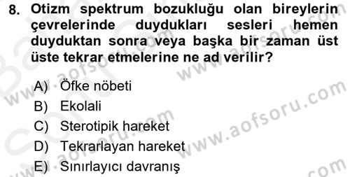 Bakıma Gereksinimi Olan Engelli Bireyler 2 Dersi 2017 - 2018 Yılı (Final) Dönem Sonu Sınav Soruları 8. Soru