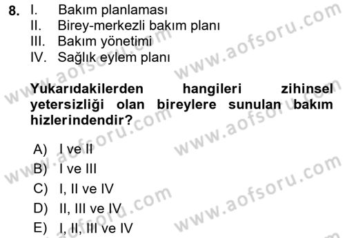 Bakıma Gereksinimi Olan Engelli Bireyler 2 Dersi 2020 - 2021 Yılı Yaz Okulu Sınav Soruları 8. Soru