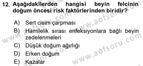 Bakıma Gereksinimi Olan Engelli Bireyler 2 Dersi 2021 - 2022 Yılı (Final) Dönem Sonu Sınav Soruları 12. Soru