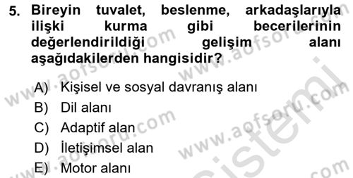 Bakıma Gereksinimi Olan Engelli Bireyler 2 Dersi 2021 - 2022 Yılı (Final) Dönem Sonu Sınav Soruları 5. Soru