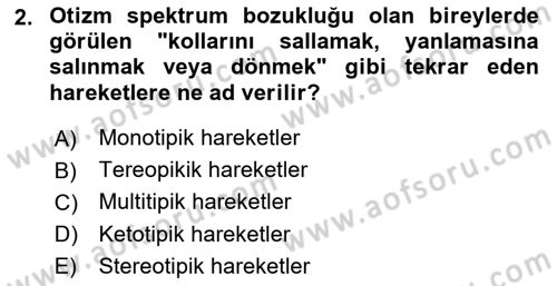 Bakıma Gereksinimi Olan Engelli Bireyler 2 Dersi 2021 - 2022 Yılı Yaz Okulu Sınav Soruları 2. Soru