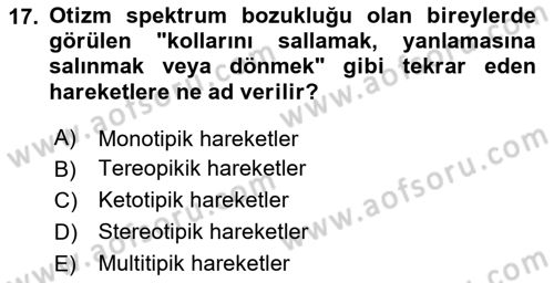 Bakıma Gereksinimi Olan Engelli Bireyler 2 Dersi 2023 - 2024 Yılı (Vize) Ara Sınav Soruları 17. Soru