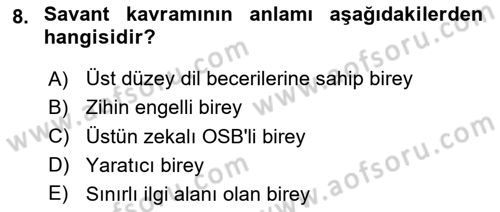 Bakıma Gereksinimi Olan Engelli Bireyler 2 Dersi 2023 - 2024 Yılı (Vize) Ara Sınav Soruları 8. Soru