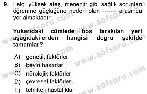 Bakıma Gereksinimi Olan Engelli Bireyler 2 Dersi 2023 - 2024 Yılı (Vize) Ara Sınav Soruları 9. Soru