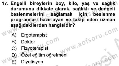 Bakıma Gereksinimi Olan Engelli Bireyler 2 Dersi 2023 - 2024 Yılı (Final) Dönem Sonu Sınav Soruları 17. Soru