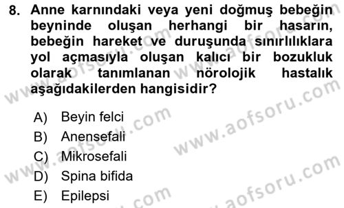 Bakıma Gereksinimi Olan Engelli Bireyler 2 Dersi 2023 - 2024 Yılı (Final) Dönem Sonu Sınav Soruları 8. Soru