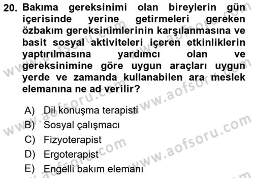 Bakıma Gereksinimi Olan Engelli Bireyler 2 Dersi 2023 - 2024 Yılı Yaz Okulu Sınav Soruları 20. Soru
