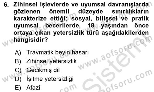 Bakıma Gereksinimi Olan Engelli Bireyler 2 Dersi 2025 - 2026 Yılı (Vize) Ara Sınav Soruları 6. Soru