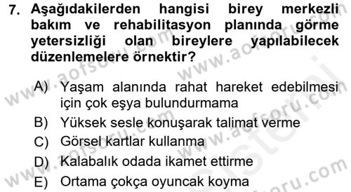 Engelli Bakımı ve Rehabilitasyonunu Planlama Dersi 2017 - 2018 Yılı (Vize) Ara Sınavı 7. Soru