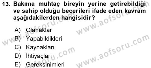 Engelli Bakımı ve Rehabilitasyonunu Planlama Dersi 2017 - 2018 Yılı (Final) Dönem Sonu Sınav Soruları 13. Soru