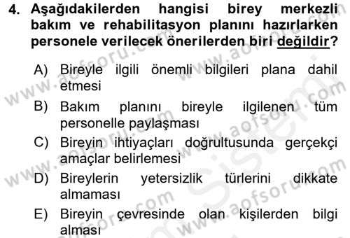 Engelli Bakımı ve Rehabilitasyonunu Planlama Dersi 2017 - 2018 Yılı (Final) Dönem Sonu Sınav Soruları 4. Soru