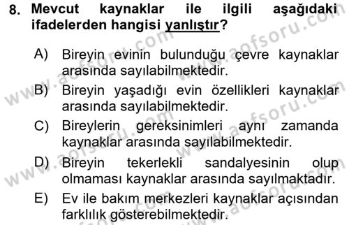 Engelli Bakımı ve Rehabilitasyonunu Planlama Dersi 2017 - 2018 Yılı (Final) Dönem Sonu Sınav Soruları 8. Soru