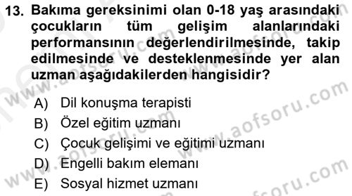 Engelli Bakımı ve Rehabilitasyonunu Planlama Dersi 2018 - 2019 Yılı (Vize) Ara Sınav Soruları 13. Soru