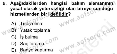Engelli Bakımı ve Rehabilitasyonunu Planlama Dersi 2018 - 2019 Yılı (Vize) Ara Sınav Soruları 5. Soru