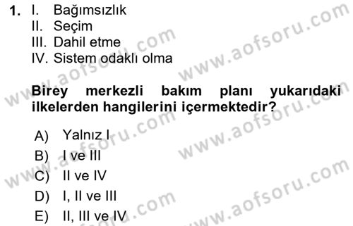 Engelli Bakımı ve Rehabilitasyonunu Planlama Dersi 2018 - 2019 Yılı (Final) Dönem Sonu Sınav Soruları 1. Soru