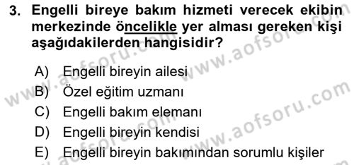 Engelli Bakımı ve Rehabilitasyonunu Planlama Dersi 2018 - 2019 Yılı (Final) Dönem Sonu Sınav Soruları 3. Soru