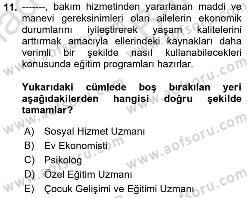 Engelli Bakımı ve Rehabilitasyonunu Planlama Dersi 2021 - 2022 Yılı (Vize) Ara Sınav Soruları 11. Soru
