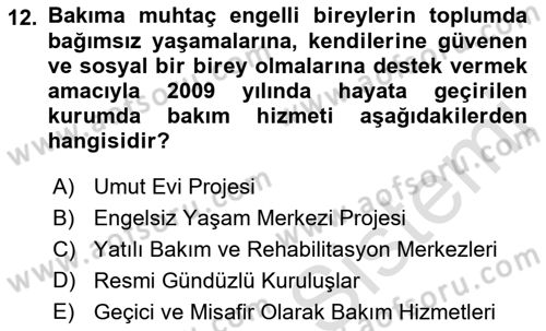 Engelli Bakımı ve Rehabilitasyonunu Planlama Dersi 2021 - 2022 Yılı (Vize) Ara Sınav Soruları 12. Soru