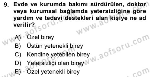 Engelli Bakımı ve Rehabilitasyonunu Planlama Dersi 2021 - 2022 Yılı (Vize) Ara Sınav Soruları 9. Soru
