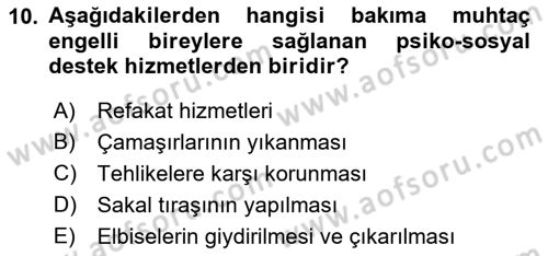 Engelli Bakımı ve Rehabilitasyonunu Planlama Dersi 2021 - 2022 Yılı Yaz Okulu Sınav Soruları 10. Soru
