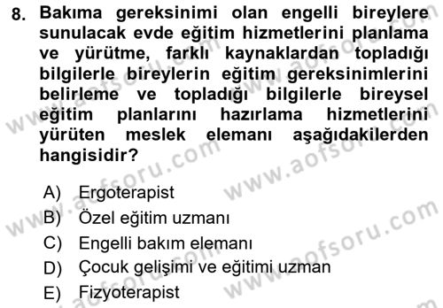Engelli Bakımı ve Rehabilitasyonunu Planlama Dersi 2021 - 2022 Yılı Yaz Okulu Sınav Soruları 8. Soru