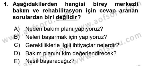 Engelli Bakımı ve Rehabilitasyonunu Planlama Dersi 2022 - 2023 Yılı Yaz Okulu Sınav Soruları 1. Soru